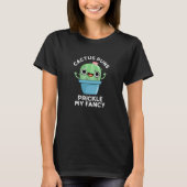 T-shirt Puns Cactus Pricket Mon Fancy Plante Pun Dark BG (Devant)