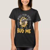 T-shirt Puns d'insectes vraiment Buvez-moi futur Entomolog (Devant)