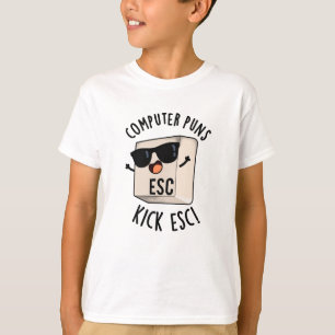 T-shirt Puns Ordinateur Kick Esc Funny Clavier Pun