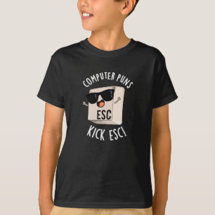 T-shirt Puns Ordinateur Kick Esc Funny Clavier Pun Dark BG
