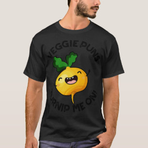 T-shirt Puns Veggie Turnip Me Sur Pun Vegetable Amusant 1