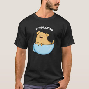 T-shirt Pup-puccino Funny Cappuccino Pun Dark BG