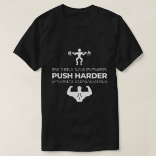 T-shirt Push Harder Gym