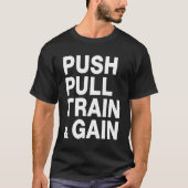 T-shirt PUSH PULL TRAIN & GAIN Lifting Workout (Devant)