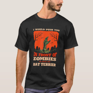 T-shirt Push You In Zombies To Save My Rat Terrier Dog Lov