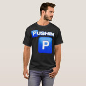 T-shirt Pushin P, Pushin T-shirt, C'est P, C'est pas P,  (Devant entier)