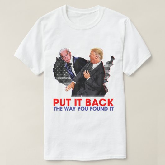 T-shirt Put it back the way you found it Funny Trump Slap (Design devant)
