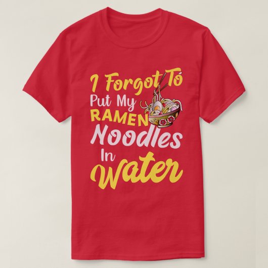 T-shirt Put Ramen Noodles In Water Funny Noodle Eater Love (Design devant)