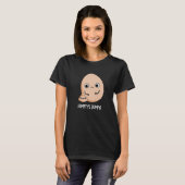 T-shirt Putain de Humpty's Dumpy Funny Egg Poop Pun Dark B (Devant entier)