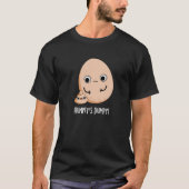 T-shirt Putain de Humpty's Dumpy Funny Egg Poop Pun Dark B (Devant)
