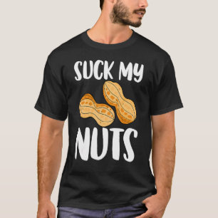 T-shirt Putain Mes Noix Femmes arachide sarcastique