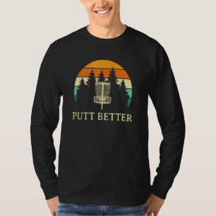 T-shirt Putt Better Disc Golf Player Golfer Athlete Sarca