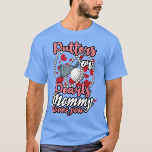 T-shirt Putters or Pearls Maman aime You Baby Genre Reve