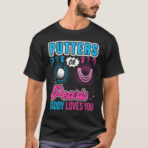 T-shirt Putters Ou Perles Papa Vous Aime Bébé Genre Réve