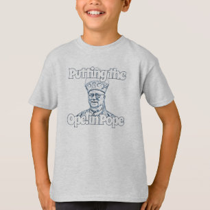 T-shirt Putting the Ope ! in Pope