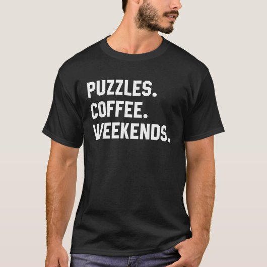 T-shirt Puzzles Coffee Weekends Saying For Women Men (Devant)