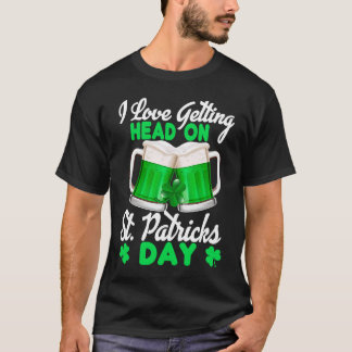 T-shirt Pyjamas de la Saint Patrick I Love Getting Head on