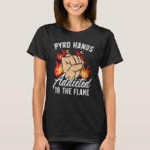 T-shirt Pyro Mains Addictives À La Flamme Feu lance-flamme (Devant)