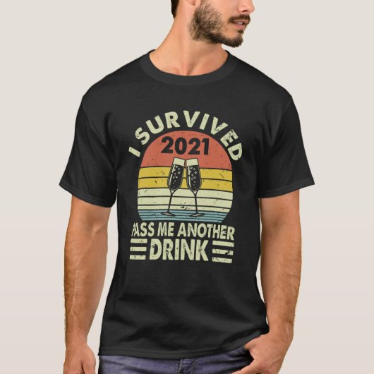 T-shirt QEzX I 2021 Survived Pass Me Another Drink Retro H (Devant)