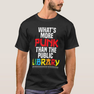 T-shirt Qu’Y A-T-Il De Plus Punk Que La Bibliothèque Publi