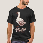 T-shirt Quack quack b*tches (Devant)
