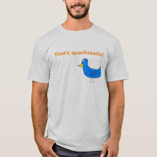 T-shirt quacktastic, c'est quacktastic !