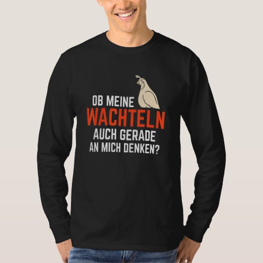 T-shirt Quail An Mich Denken Bird Breeder Queder (Devant)