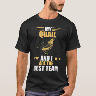 T-shirt Quail Best Team Quail Bird Quail Breeding Bobwhite