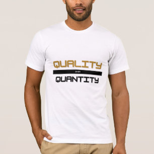 T-shirt Qualité sur quantité