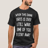 T-shirt Quand Ce Virus Est Plus De 2020 Distances Sociales (Devant)