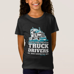 T-Shirt Quand Dieu a créé des chauffeurs de camions drôle