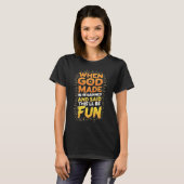 T-shirt Quand Dieu m’a fait, il a muré et dit : (Devant entier)