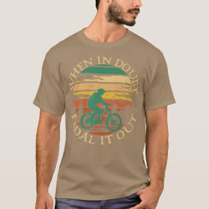 T-shirt Quand En Doute Pédaler Il Sortir Biker Cycle Vinta