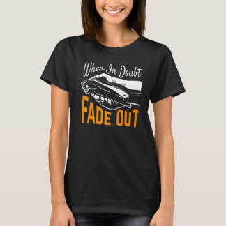 T-shirt Quand il est douteux s'évanouir