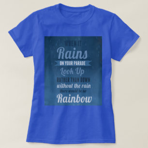 T-shirt Quand Il Pleut Sur Votre Parade - Motivation