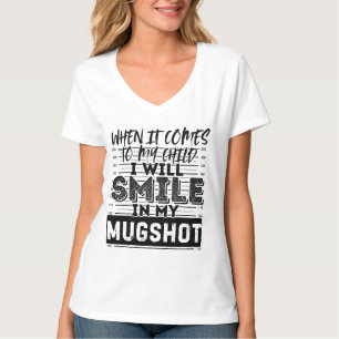 T-shirt Quand il s'agit de mon enfant, je sourirai dans mo