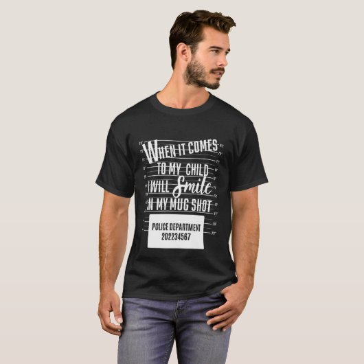 T-shirt Quand Il S'Agit De Mon Enfant, Je Sourirai Dans Mo (Devant entier)