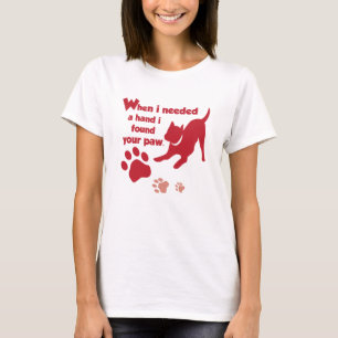 T-shirt quand j'avais besoin d'une main, je livre ta patte