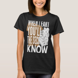 T-shirt Quand je commencerai, vous serez le deuxième à con