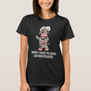 T-shirt Quand je cuisine, je suis Muhtivé Cow Cook Chef Cu