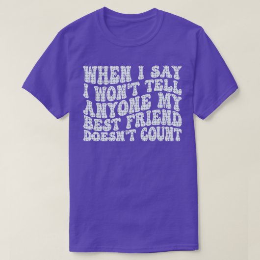 T-shirt quand je dis que je ne dirai à personne que mon me (Design devant)