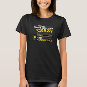 T-shirt Quand je me sens vraiment fou, je mesure une fois