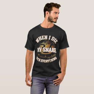 T-shirt Quand je meurs mon serpent obtient à tout l'anima