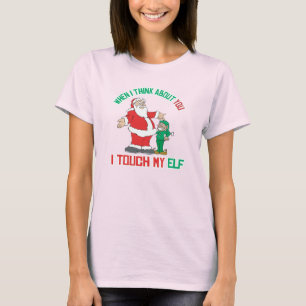 T-shirt Quand je pense à toi, je touche mon Elfe