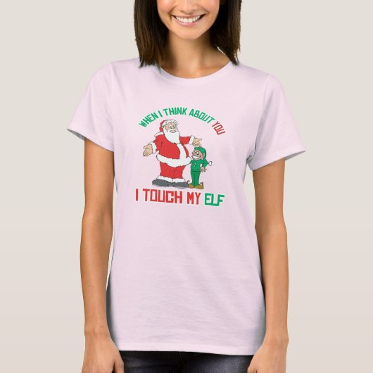 T-shirt Quand je pense à toi, je touche mon Elfe (Devant)