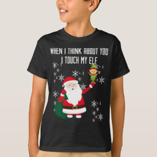 T-shirt Quand je pense à Toi, je touche mon Elfe