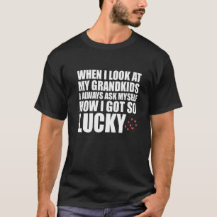 T-shirt Quand Je Regarde Mes Petits-Enfants Me Demandent C
