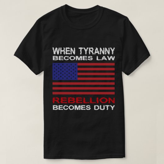 T-shirt Quand la tyrannie devient loi (Design devant)