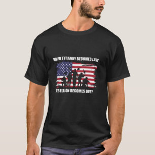 T-shirt Quand la tyrannie devient loi, la rébellion devien