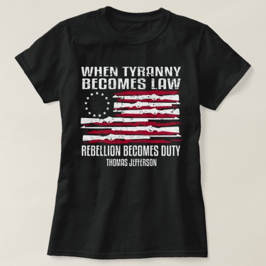 T-shirt Quand la tyrannie devient loi Thomas Jefferson Shi (Design devant)
